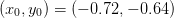 (x0,y0) = (− 0.72, − 0.64)  