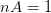 nA  = 1  