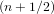 (n +1∕2)  