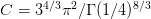       4∕3  2       8∕3
C =  3  π ∕ Γ (1∕4)   