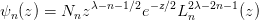 ψn(z) = Nnz λ−n− 1∕2e− z∕2L2λn− 2n− 1(z )
      