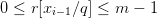 0 ≤ r[xi−1∕q] ≤ m −  1  