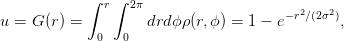             ∫ r ∫ 2π
u =  G(r) =         drd ϕρ(r,ϕ) = 1 − e−r2∕(2σ2),
             0   0
