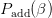 Padd(β )  