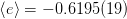 ⟨e ⟩ = − 0.6195(19 )  