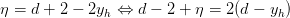 η = d + 2 − 2yh ⇔  d − 2 + η = 2(d − yh)
