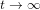 t → ∞ 