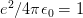  2
e ∕4π 𝜖0 = 1  