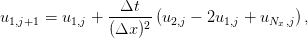                -Δt---
u1,j+1 = u1,j + (Δx  )2 (u2,j − 2u1,j + uNx,j),
