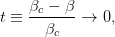     βc-−-β-
t ≡   βc   →  0,
