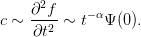      ∂2f-   −α
c ∼  ∂t2 ∼ t   Ψ(0).
