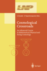 Cosmological Crossroads: An Advanced Course in Mathematical, 
					Physical and String Cosmology