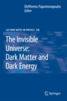 The Invisible Universe: Dark Matter and Dark Energy