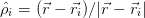 ˆρ =  (⃗r − ⃗r )∕|⃗r − ⃗r |
 i        i       i 