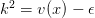 k2 = v(x) − 𝜖  