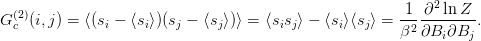                                                        1  ∂2 ln Z
G (c2)(i,j) = ⟨(si − ⟨si⟩)(sj − ⟨sj⟩)⟩ = ⟨sisj⟩ − ⟨si⟩⟨sj⟩ =----------.
                                                       β2 ∂Bi∂Bj
