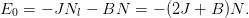 E0 =  − J Nl − BN =  − (2J  + B )N .
