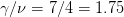 γ∕ν =  7∕4 = 1.75  