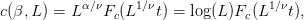            α∕ν     1∕ν                1∕ν
c(β,L ) = L   Fc(L   t) = log(L)Fc(L   t),
