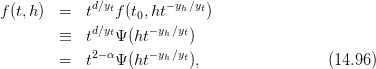             d∕yt      − yh∕yt
f(t,h)  =  t   f (t0,ht      )
        ≡  td∕ytΨ (ht−yh∕yt)
            2−α     −yh∕yt
        =  t   Ψ (ht     ),                 (14.96)
