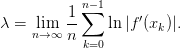            n∑−1
λ = lim  1-   ln |f ′(x )|.
    n→ ∞ n           k
           k=0
