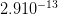 2.910 −13   