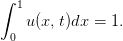 ∫ 1

 0 u(x, t)dx =  1.
