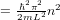    ℏ2π2  2
=  2mL2-n  