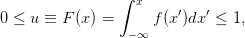                 ∫  x
0 ≤ u ≡  F(x) =      f(x′)dx′ ≤ 1,
                  −∞
