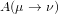 A(μ → ν)  