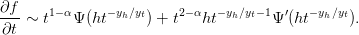 ∂f-∼ t1−αΨ (ht−yh∕yt) + t2−αht− yh∕yt− 1Ψ′(ht−yh∕yt).
∂t
