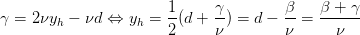                        1      γ        β    β + γ
γ =  2νyh − νd ⇔  yh = 2-(d +  ν) = d − ν-=  --ν---
