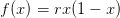 f(x ) = rx (1 − x)  