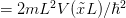 =  2mL2V  (˜xL )∕ ℏ2   