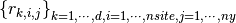 \left\{ r_{k,i,j} \right\}_{k=1,\cdots,d, i=1,\cdots,nsite, j=1,\cdots,ny}