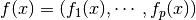 f(x) = (f_1(x),\cdots, f_p(x))