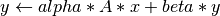 y \leftarrow alpha*A*x + beta*y