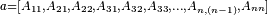 \scriptstyle a = [A_{11},A_{21},A_{22},A_{31},A_{32},A_{33},...,A_{n,(n-1)},A_{nn}]