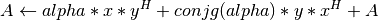 A \leftarrow alpha*x*y^H + conjg(alpha)*y*x^H + A