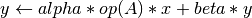 y  \leftarrow alpha*op(A)*x + beta*y
