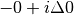 -0+i·0
