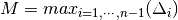 M = max_{i=1,\cdots,n-1} (\Delta_i)