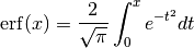 \mathrm{erf} (x) = \frac{2}{\sqrt{\pi}} \int_0^x e^{-t^2} dt