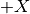 +X