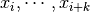 x_i,\cdots, x_{i+k}