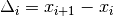 \Delta_i = x_{i+1} - x_i