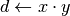 d \leftarrow  x \cdot y