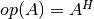 op(A) = A^{H}