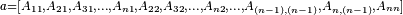 \scriptstyle a = [A_{11},A_{21},A_{31},...,A_{n1},
     A_{22},A_{32},...,A_{n2},...,
     A_{(n-1),(n-1)},A_{n,(n-1)},A_{nn}]