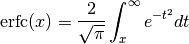 \mathrm{erfc} (x) = \frac{2}{\sqrt{\pi}} \int_x^{\infty} e^{-t^2}dt